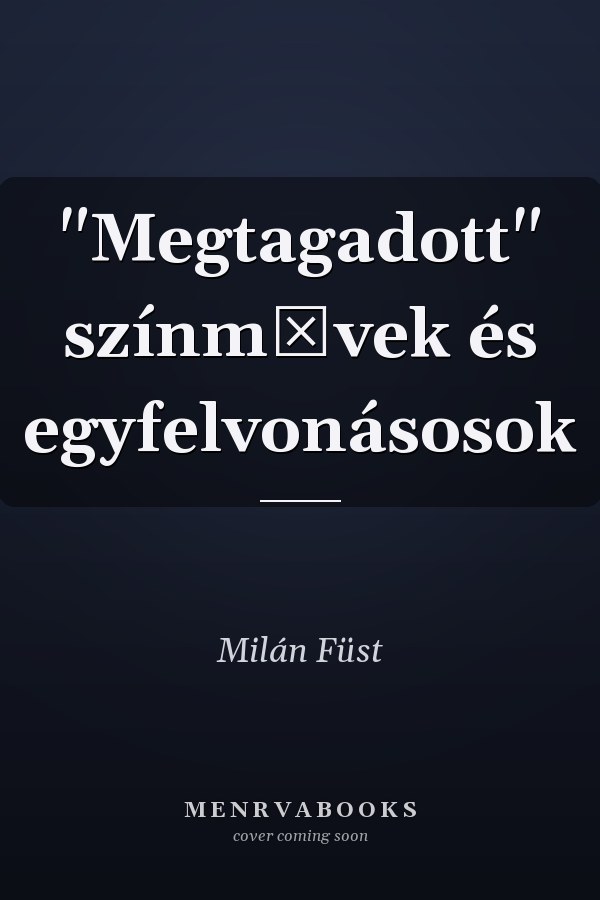 "Megtagadott" színművek és egyfelvonásosok