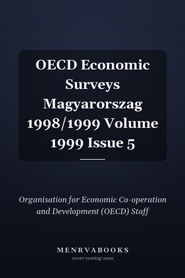 OECD Economic Surveys Magyarorszag 1998/1999 Volume 1999 Issue 5