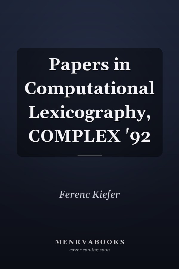Papers in Computational Lexicography, COMPLEX '92