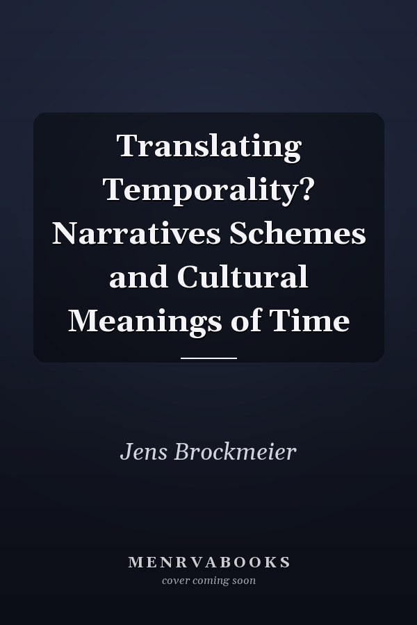 Translating Temporality? Narratives Schemes and Cultural Meanings of Time