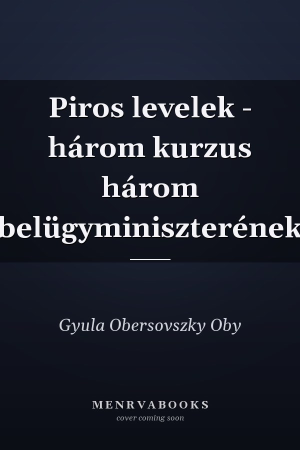 Piros levelek - három kurzus három belügyminiszterének