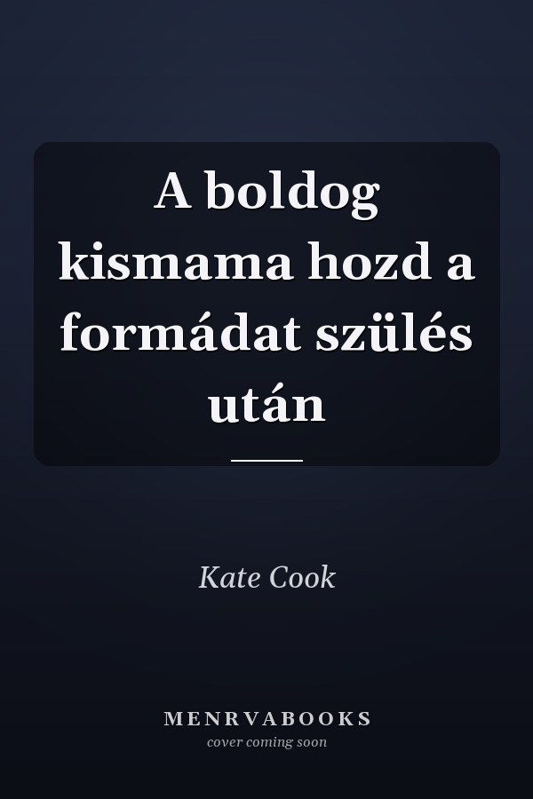 A boldog kismama hozd a formádat szülés után