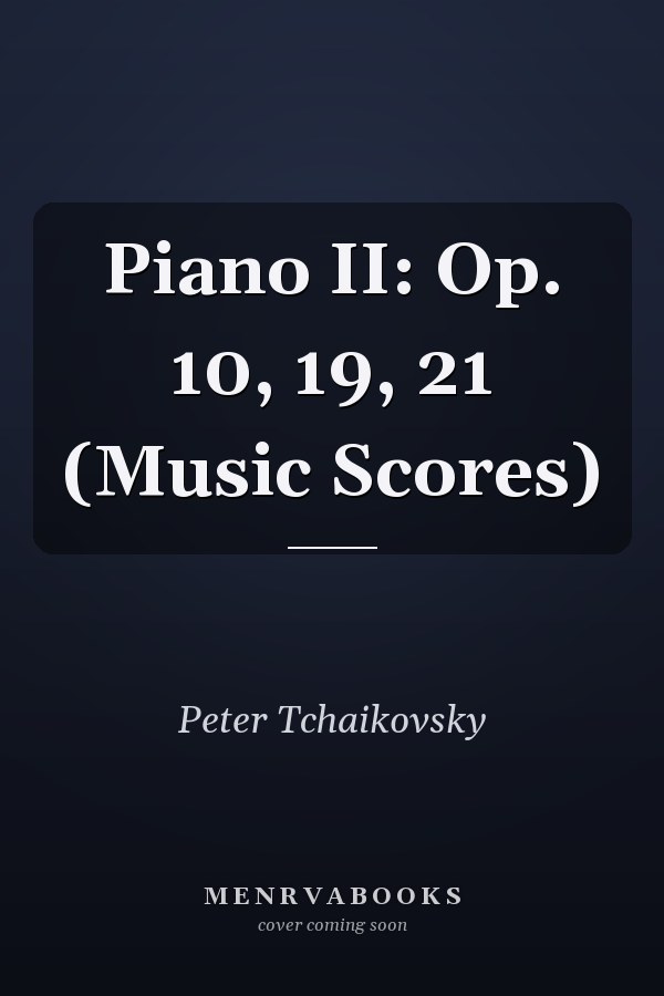 Piano II: Op. 10, 19, 21 (Music Scores)