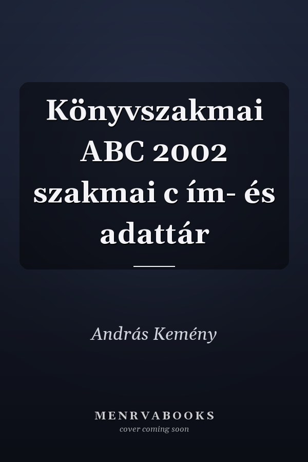Könyvszakmai ABC 2002 szakmai c ím- és adattár