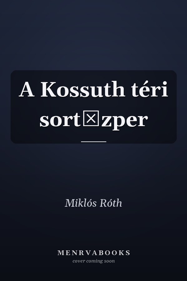 A Kossuth téri sortűzper