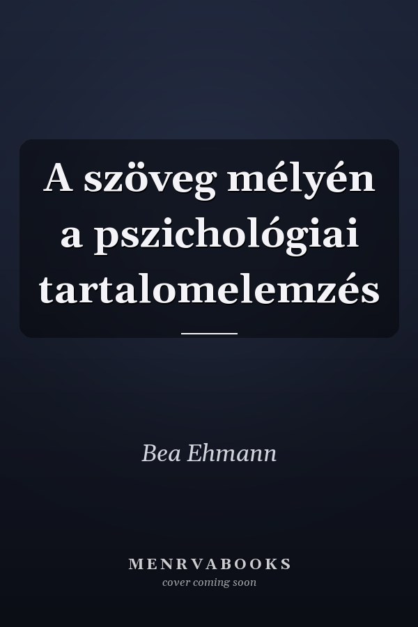 A szöveg mélyén a pszichológiai tartalomelemzés