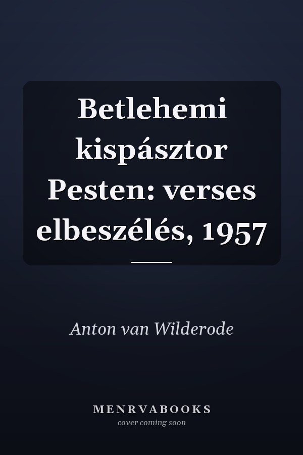 Betlehemi kispásztor Pesten: verses elbeszélés, 1957