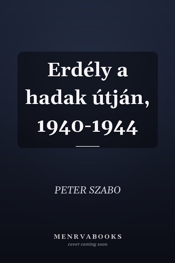Erdély a hadak útján, 1940-1944
