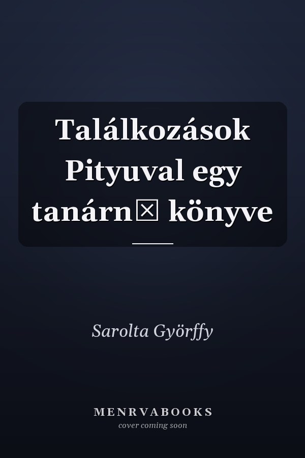 Találkozások Pityuval egy tanárnő könyve