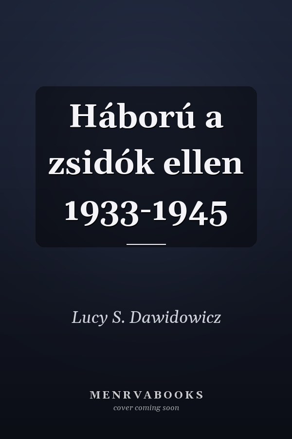 Háború a zsidók ellen 1933-1945