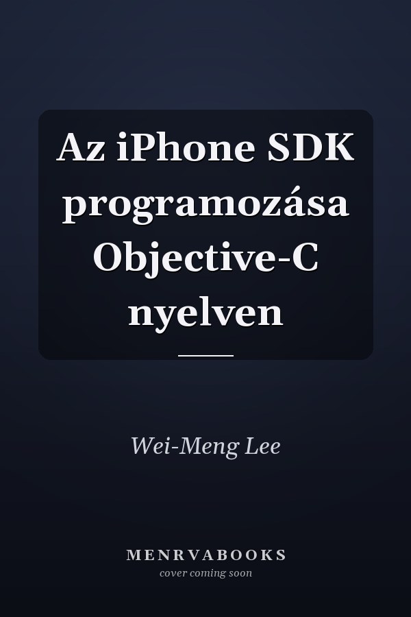 Az iPhone SDK programozása Objective-C nyelven