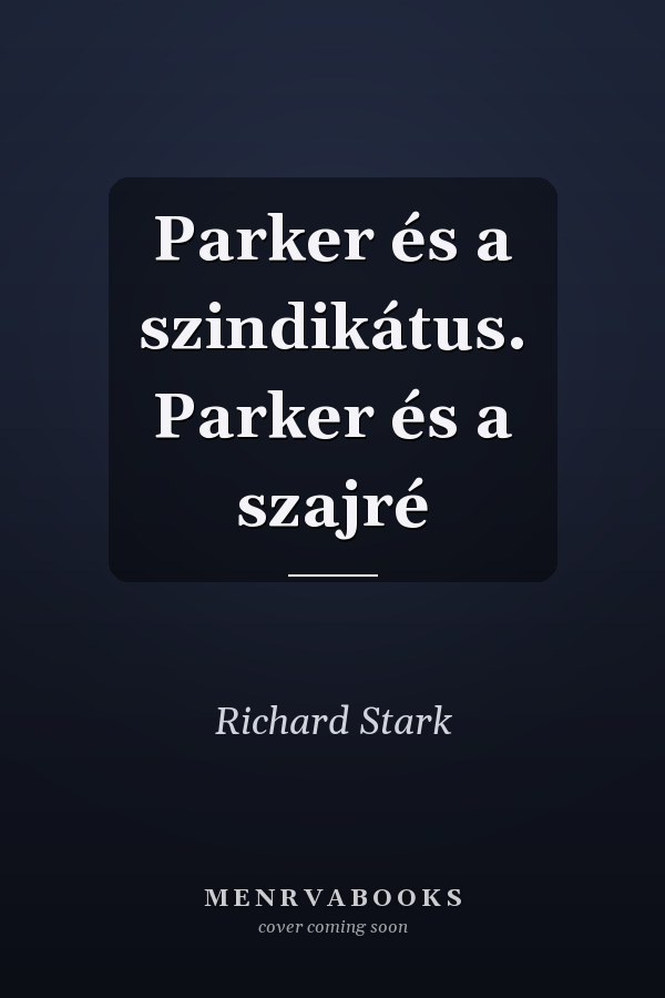 Parker és a szindikátus. Parker és a szajré