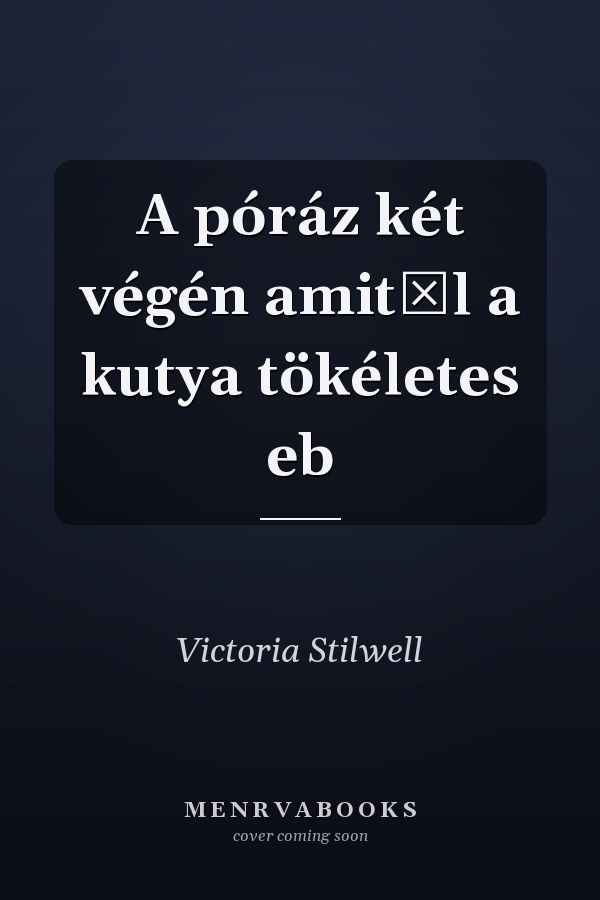 A póráz két végén amitől a kutya tökéletes eb