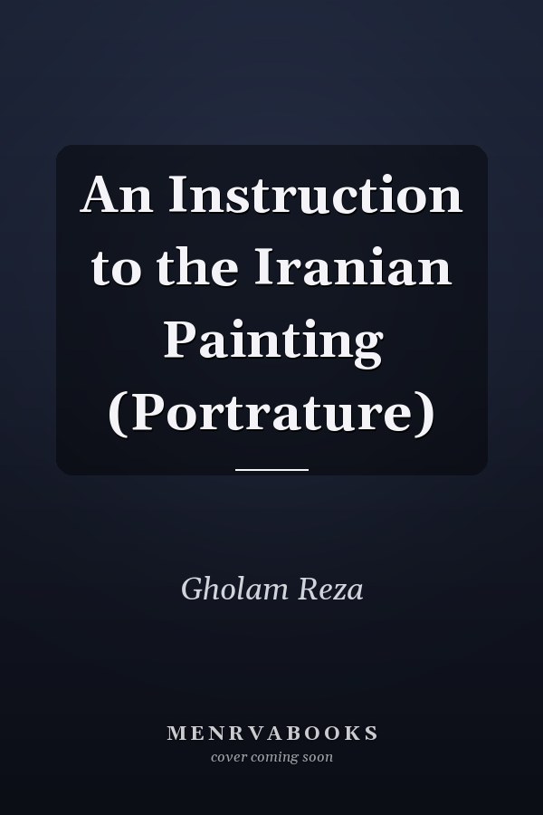 An Instruction to the Iranian Painting (Portrature)