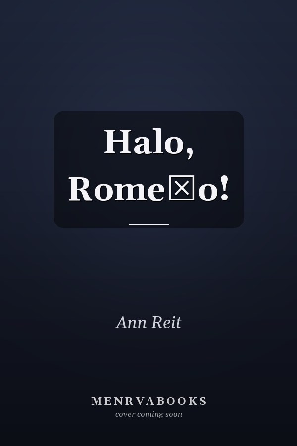 Halo, Romeʾo!