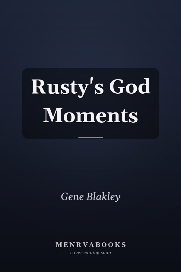 Rusty's God Moments