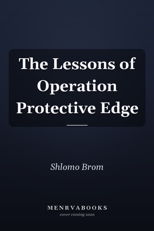 The Lessons of Operation Protective Edge