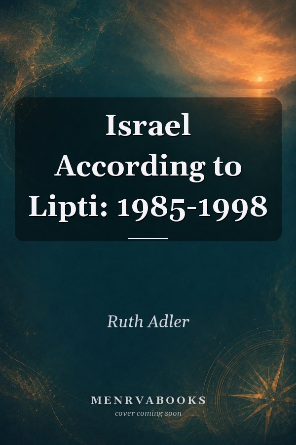 Israel According to Lipti: 1985-1998