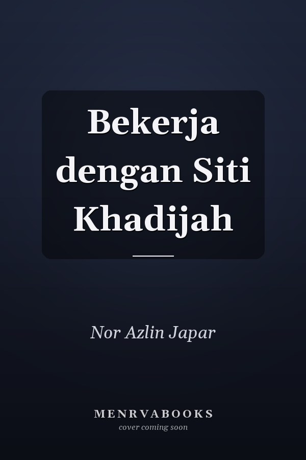 Bekerja dengan Siti Khadijah