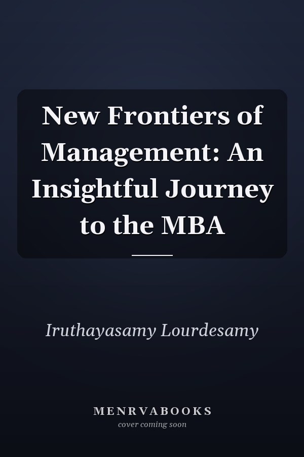 New Frontiers of Management: An Insightful Journey to the MBA