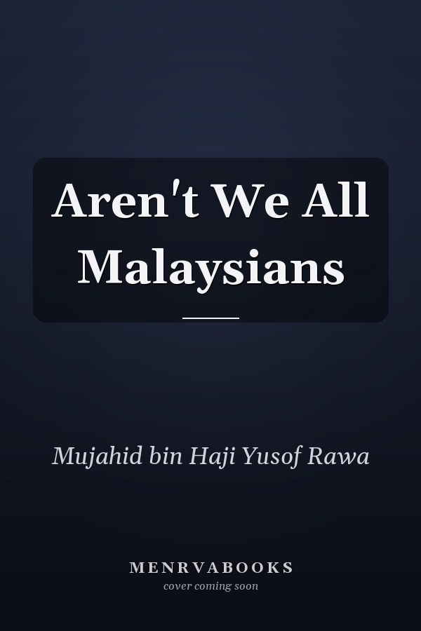 Aren't We All Malaysians