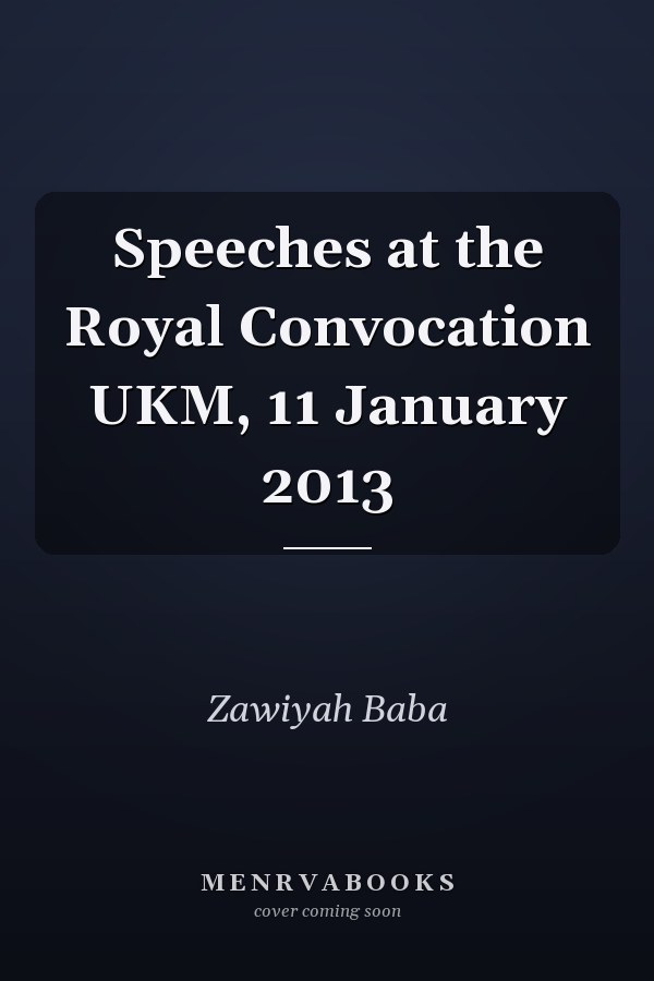 Speeches at the Royal Convocation UKM, 11 January 2013