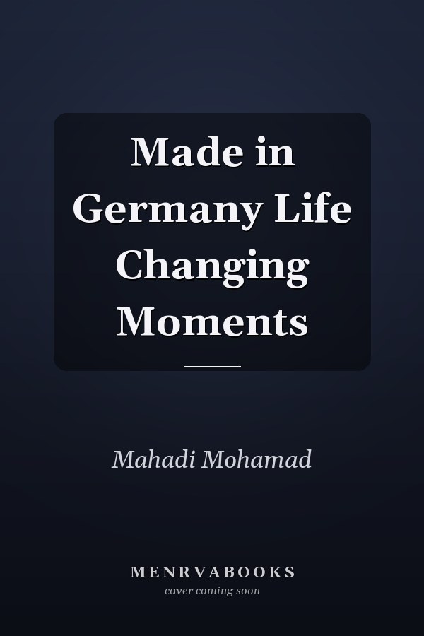 Made in Germany Life Changing Moments