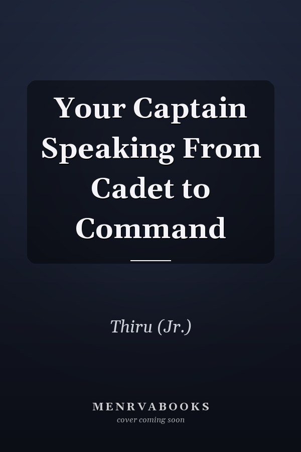 Your Captain Speaking From Cadet to Command