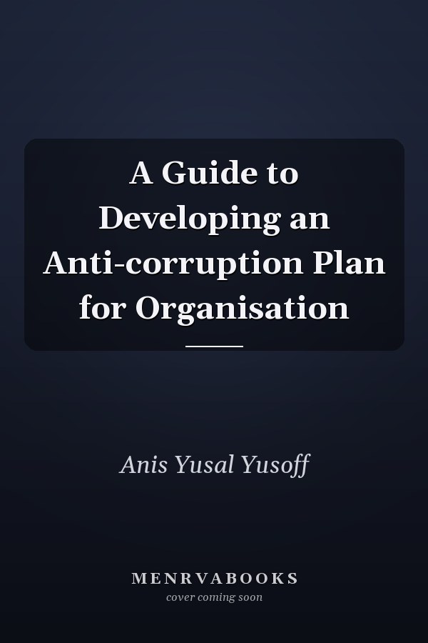 A Guide to Developing an Anti-corruption Plan for Organisation