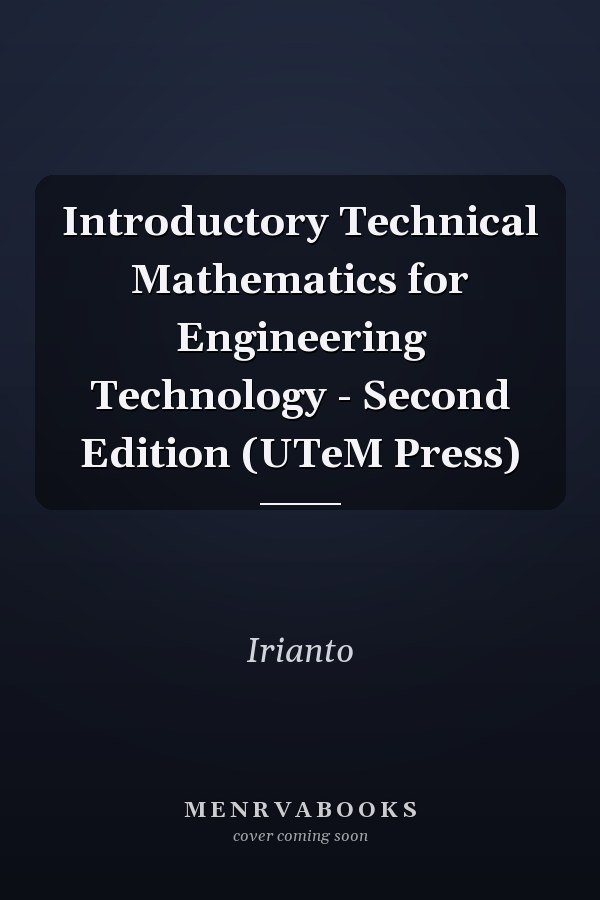 Introductory Technical Mathematics for Engineering Technology - Second Edition (UTeM Press)