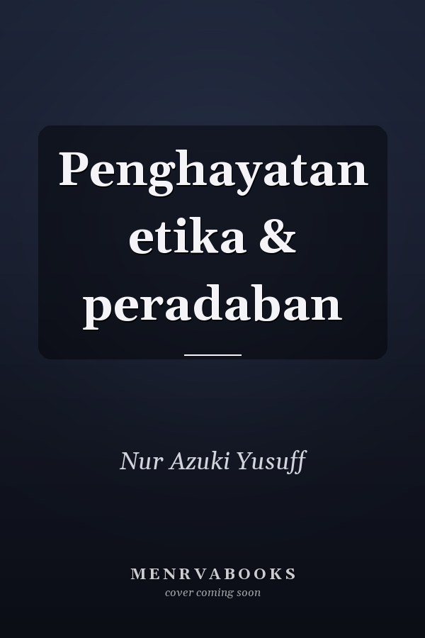 Penghayatan etika & peradaban