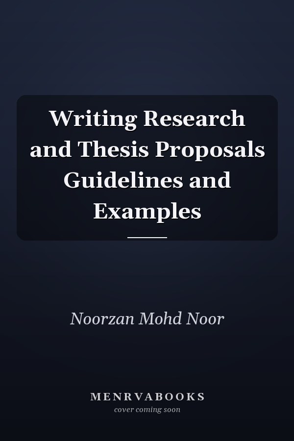 Writing Research and Thesis Proposals Guidelines and Examples