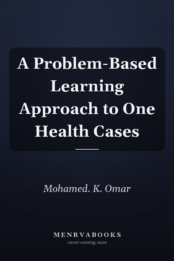 A Problem-Based Learning Approach to One Health Cases