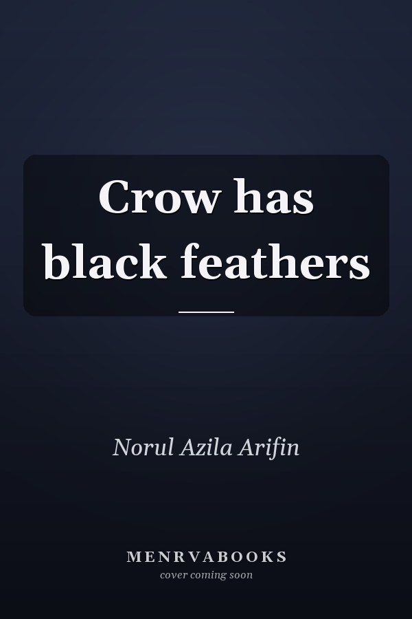 Crow has black feathers