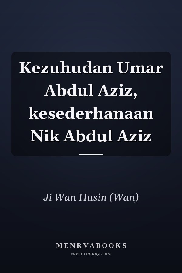 Kezuhudan Umar Abdul Aziz, kesederhanaan Nik Abdul Aziz