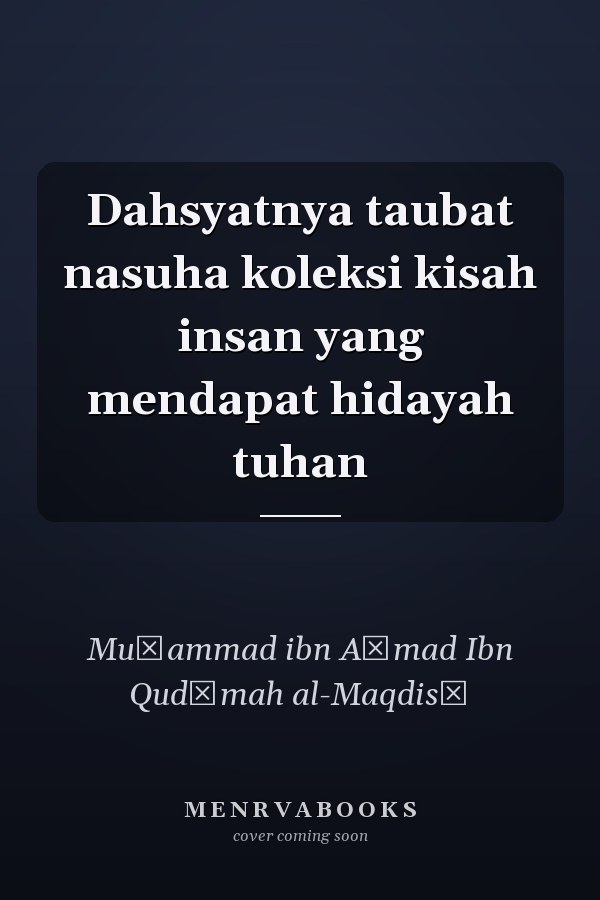 Dahsyatnya taubat nasuha koleksi kisah insan yang mendapat hidayah tuhan
