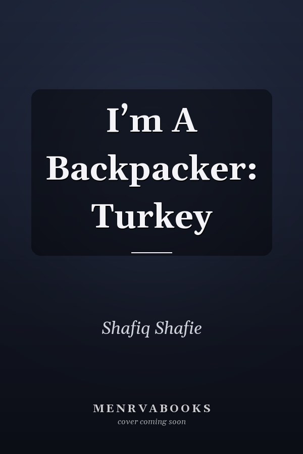 I’m A Backpacker: Turkey