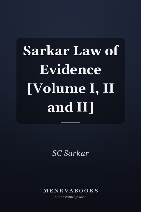 Sarkar Law of Evidence [Volume I, II and II]