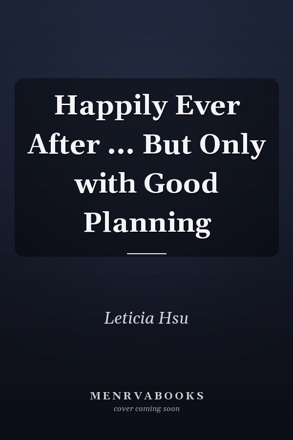 Happily Ever After ... But Only with Good Planning