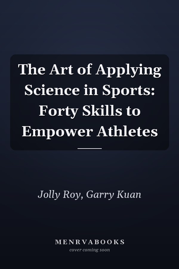 The Art of Applying Science in Sports: Forty Skills to Empower Athletes