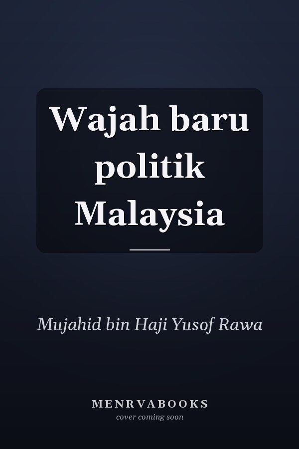 Wajah baru politik Malaysia