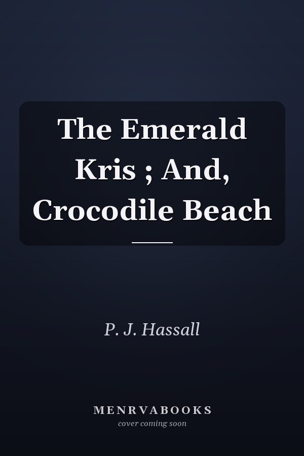The Emerald Kris ; And, Crocodile Beach