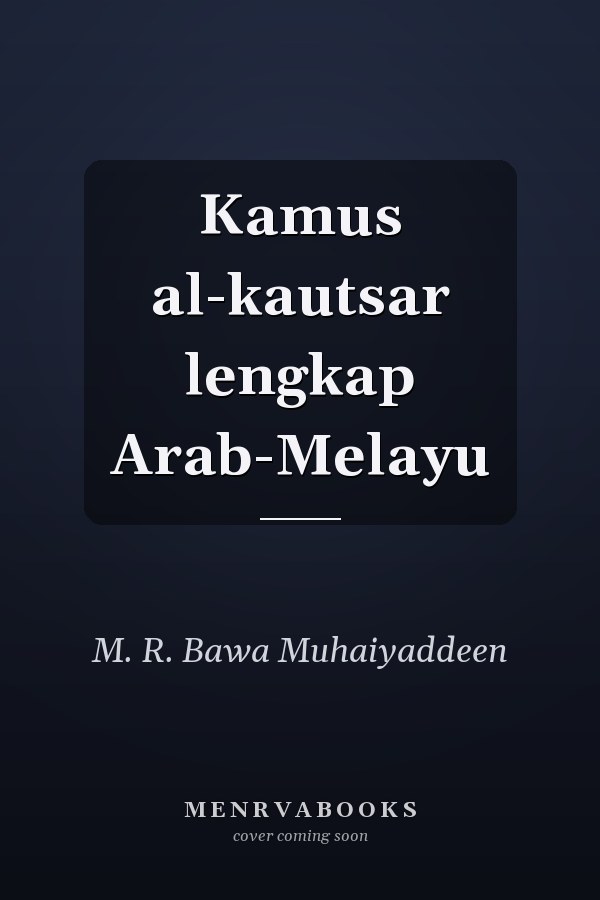 Kamus al-kautsar lengkap Arab-Melayu