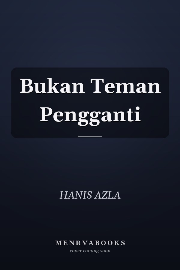 Bukan Teman Pengganti