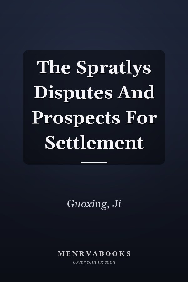 The Spratlys Disputes And Prospects For Settlement