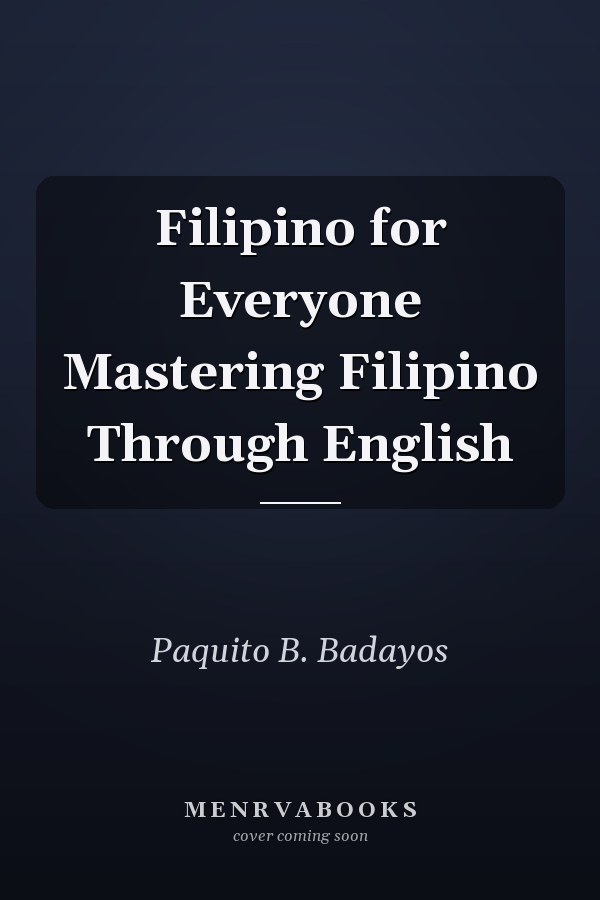 Filipino for Everyone Mastering Filipino Through English