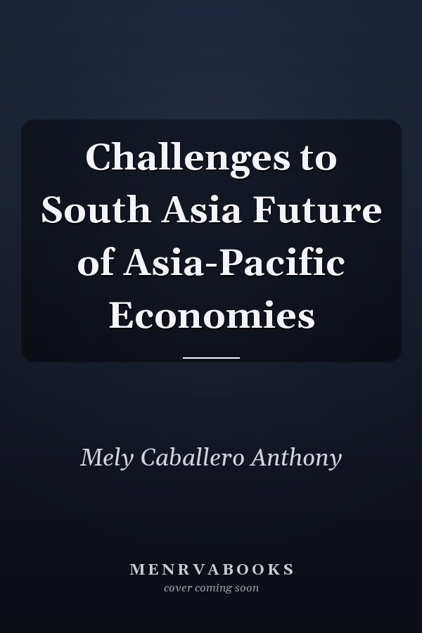 Challenges to South Asia Future of Asia-Pacific Economies