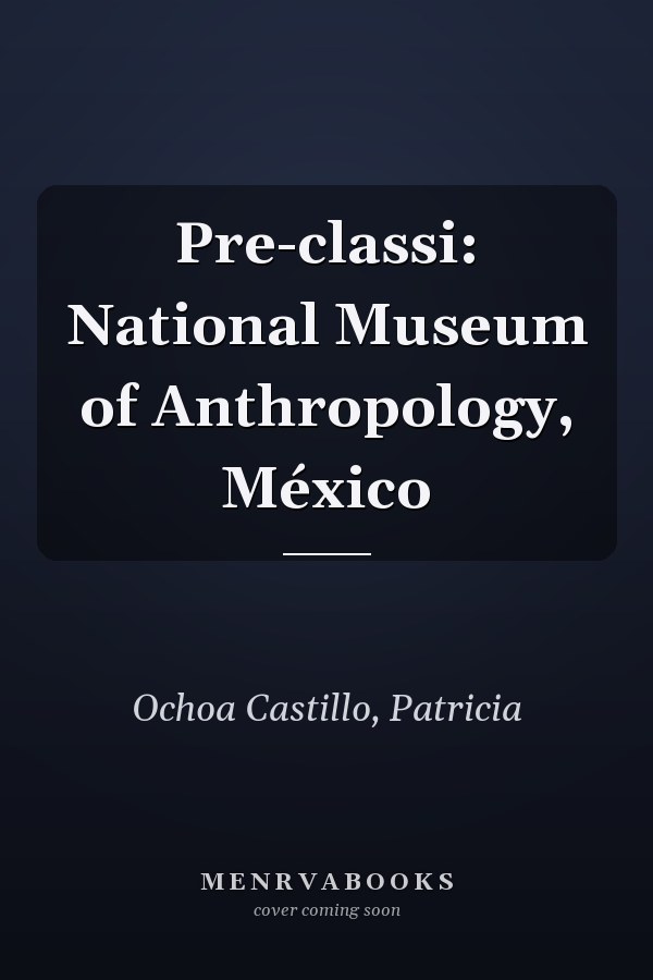 Pre-classi: National Museum of Anthropology, México