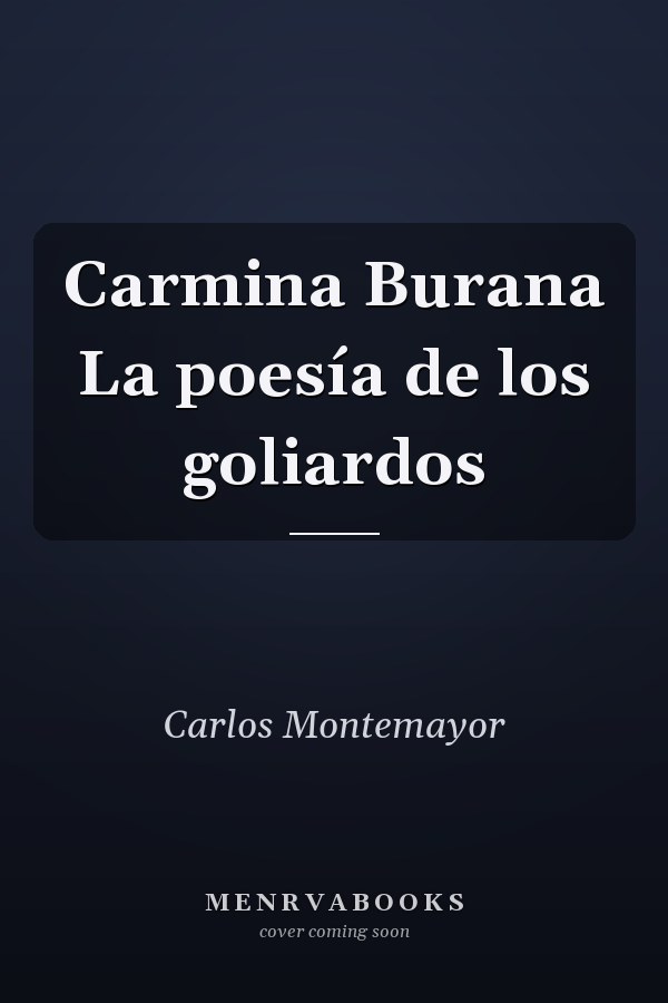 Carmina Burana La poesía de los goliardos