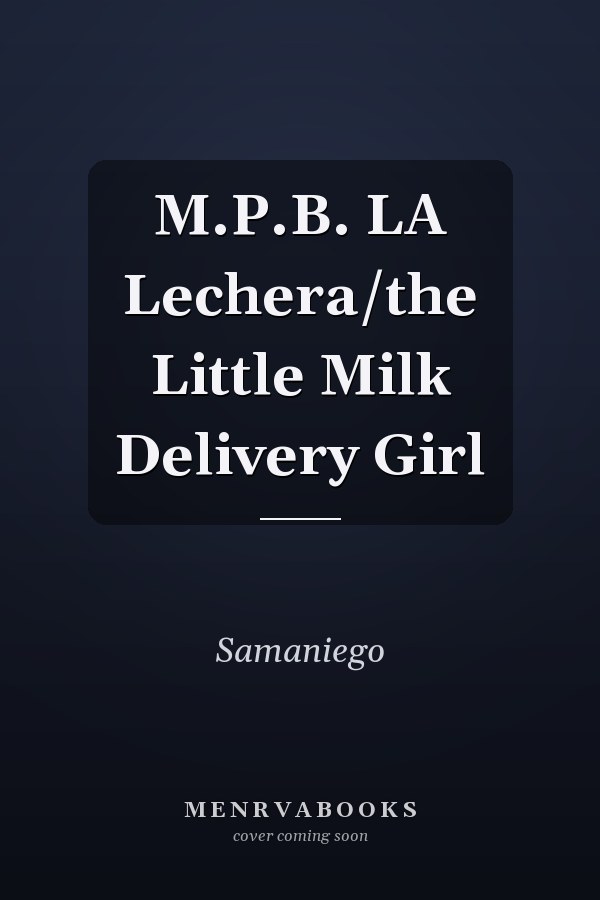 M.P.B. LA Lechera/the Little Milk Delivery Girl